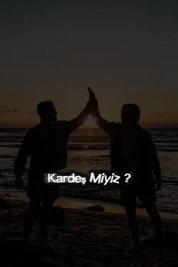 KARDEŞ MİYİZ ?