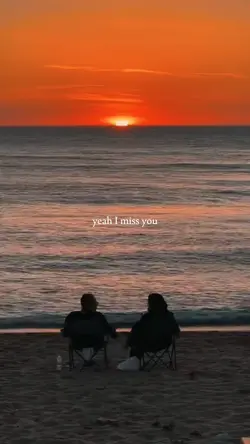 yeah I miss you