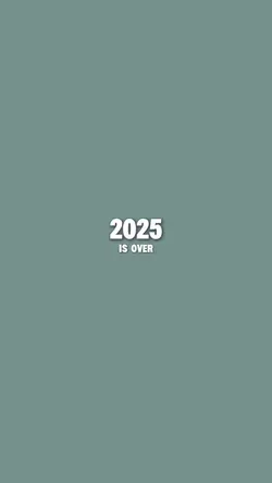 2025 is over