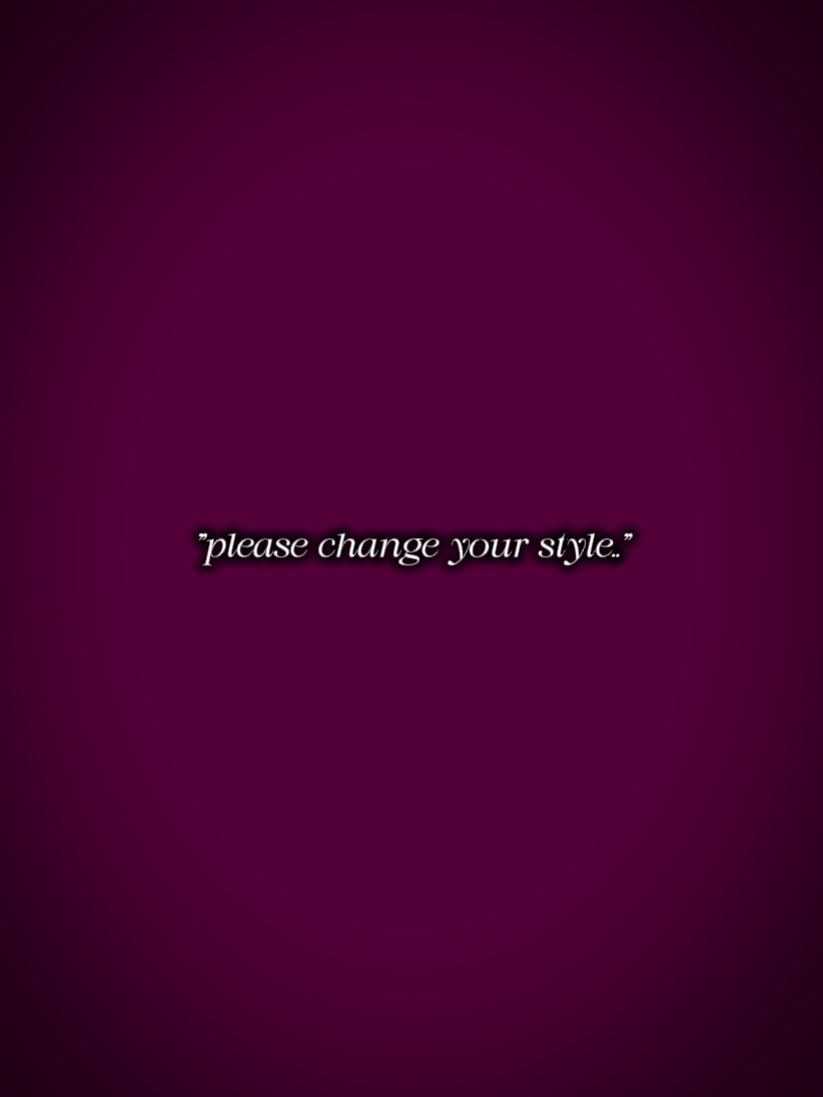CHANGE YOUR STYLE 