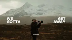 We Gotta Get Away