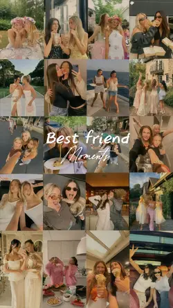 Best friend Moments 