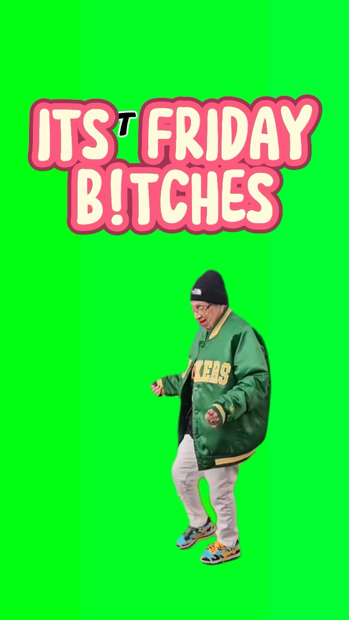 It’s Friday B!tches