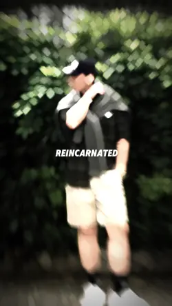 Reincarnated