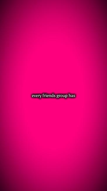 Todo grupo de amigos tem