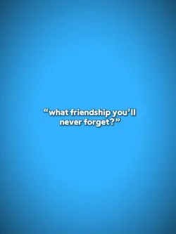 Friends never forget