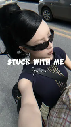 STUCK WITH ME