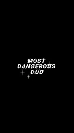 Most Dangerous Duo 