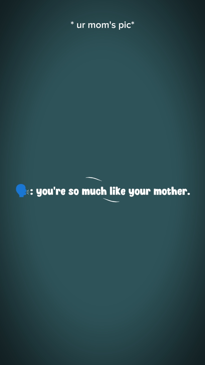Wie deine Mutter