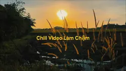 Chill Video Làm Chậm