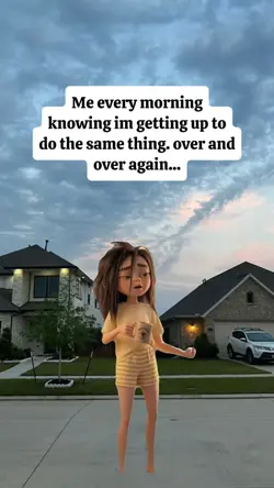 me every morning