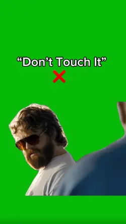 Don’t Touch It
