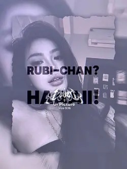 JJ RUBI CHAN HAII!!