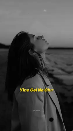 yine gel ne olur