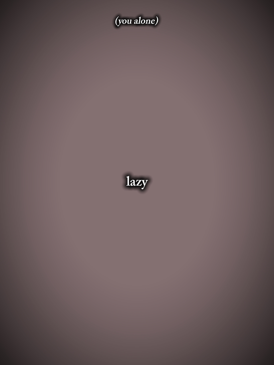 lazy crazy... 