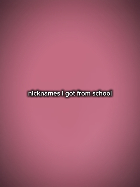 nicknamegotfrmschool