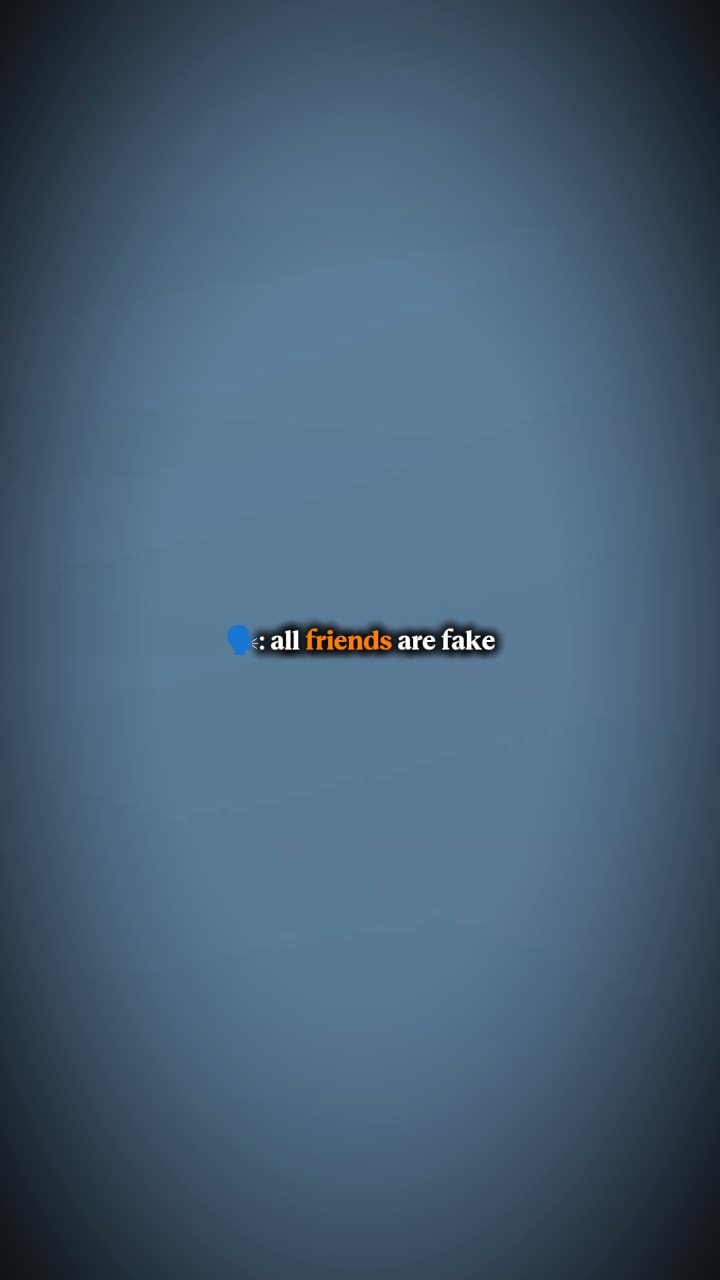 Todos os amigos são falsos