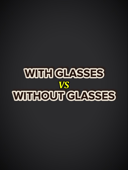 Avec / sans lunettes