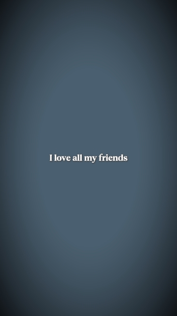 J'aime tous mes amis