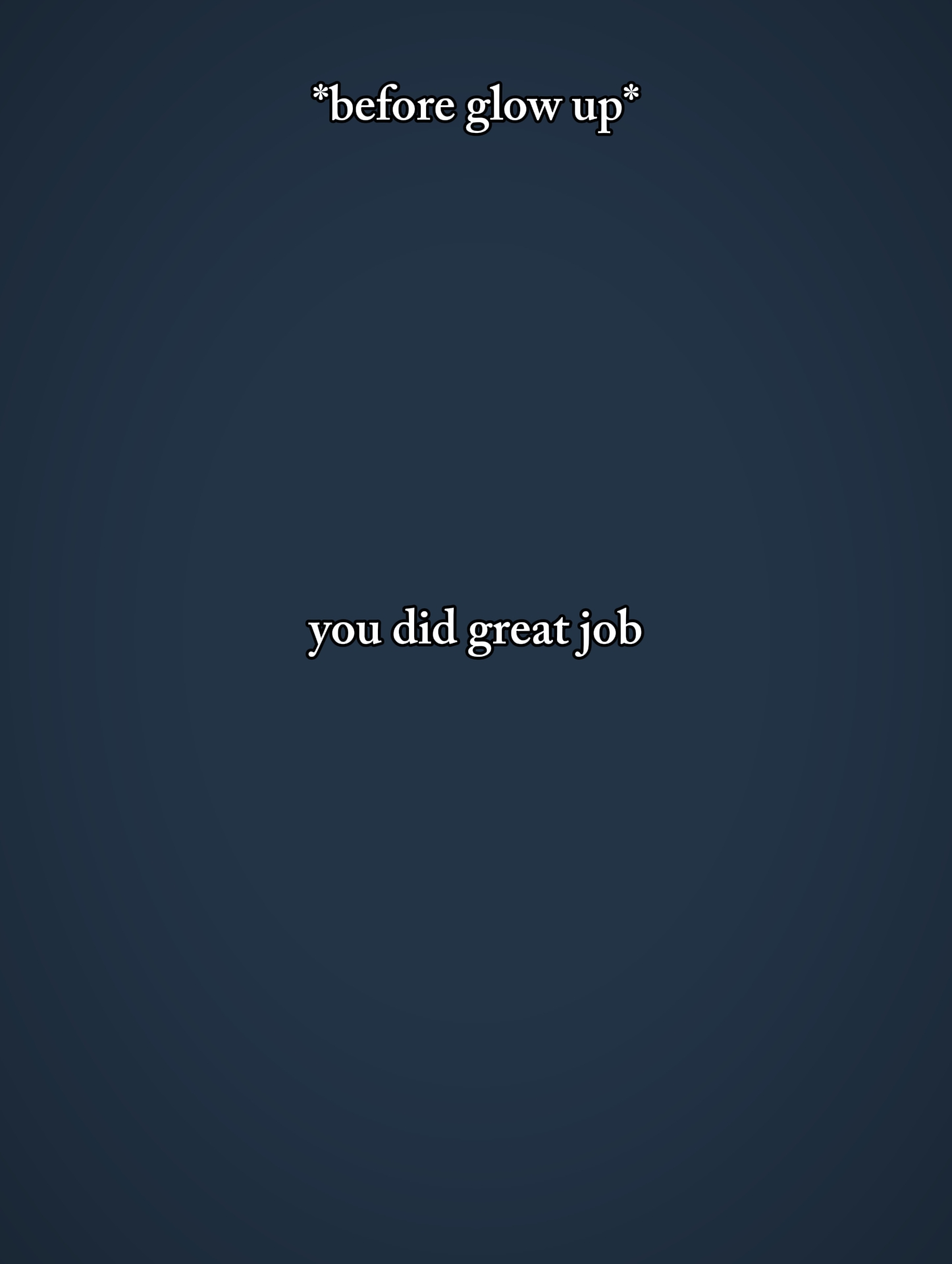 you did Great job
