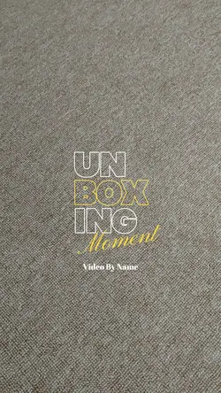 Unboxing Moment