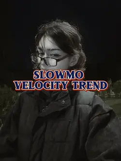 SLOWMO VELOCITY TREN