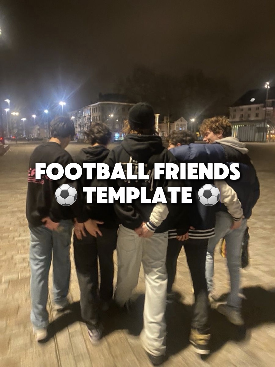 football friends ⚽️🔥