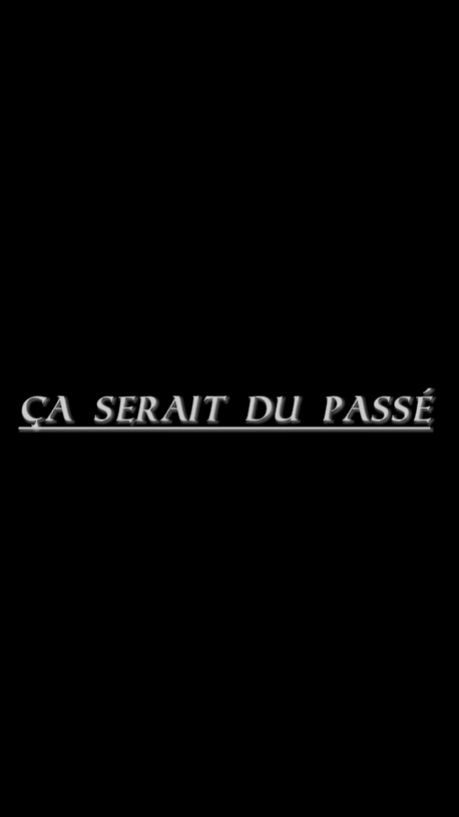 Ça serait du passé