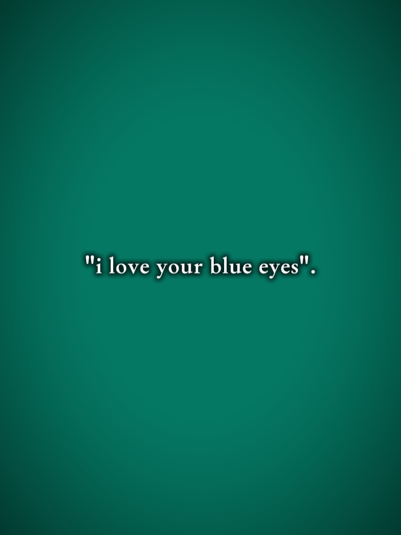 J'aime les yeux bleus