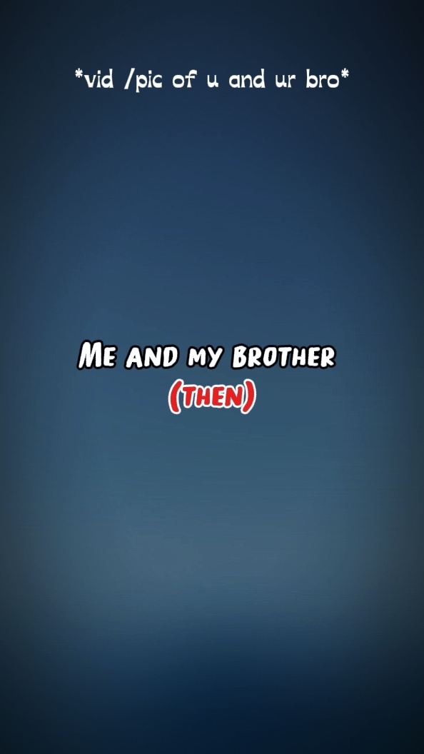moi et mon frère