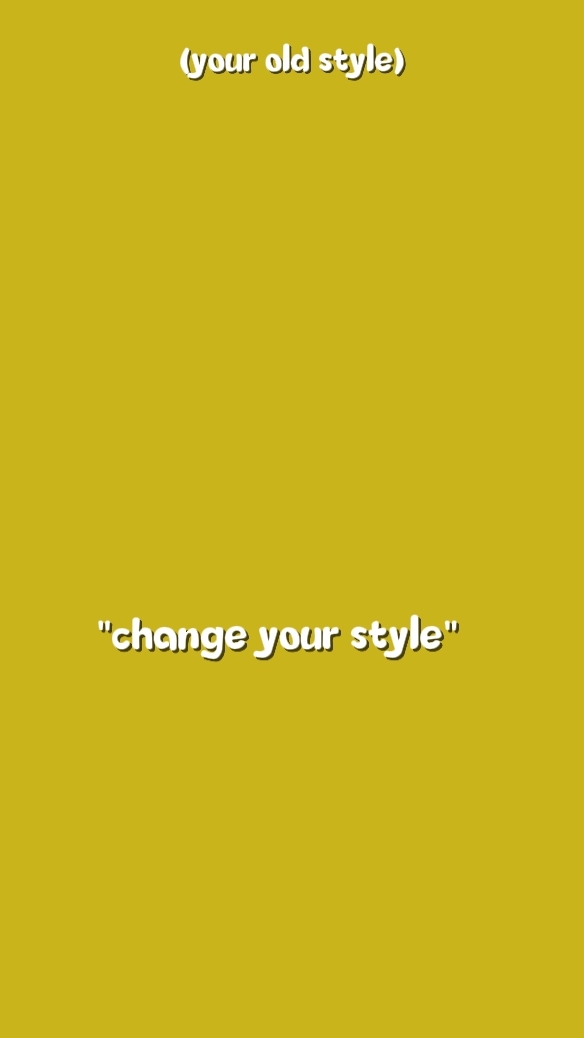 CHANGE UR STYLE