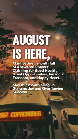 AUGUST is here