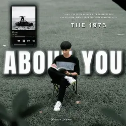 About you [the 1975]