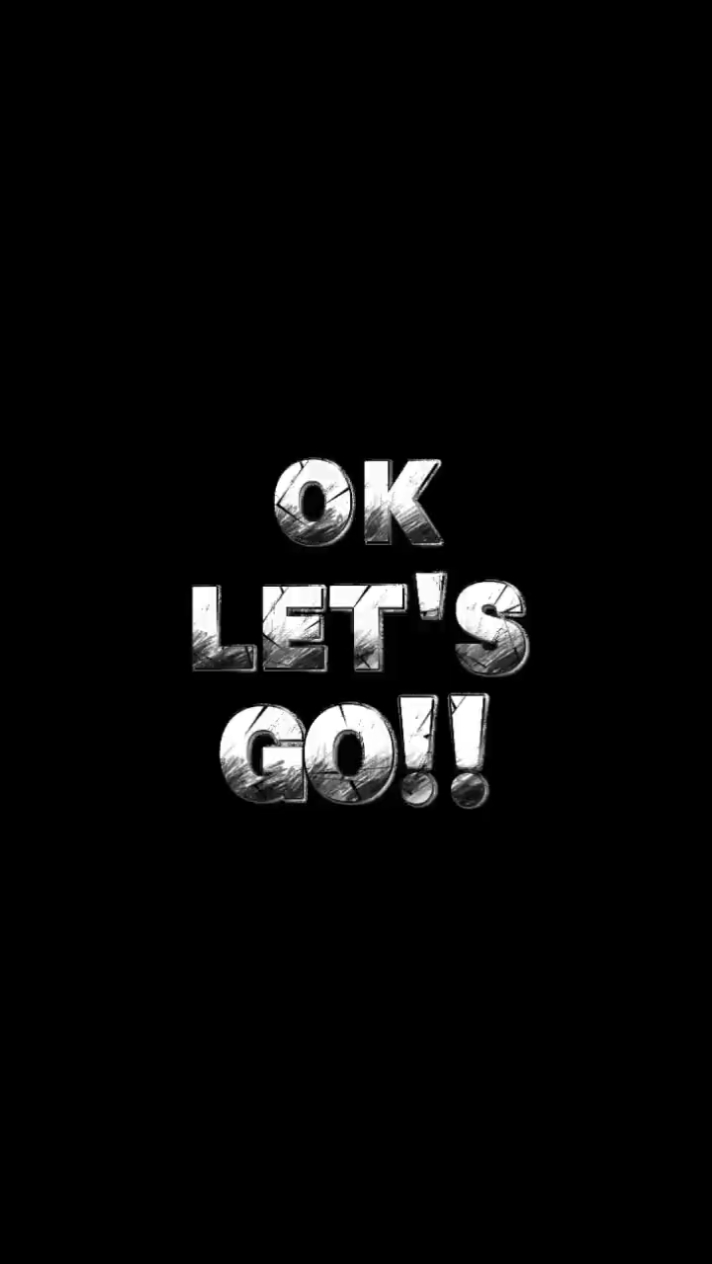 OK LET'S GO