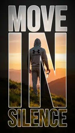 Move in silence &