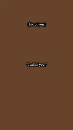 i called you