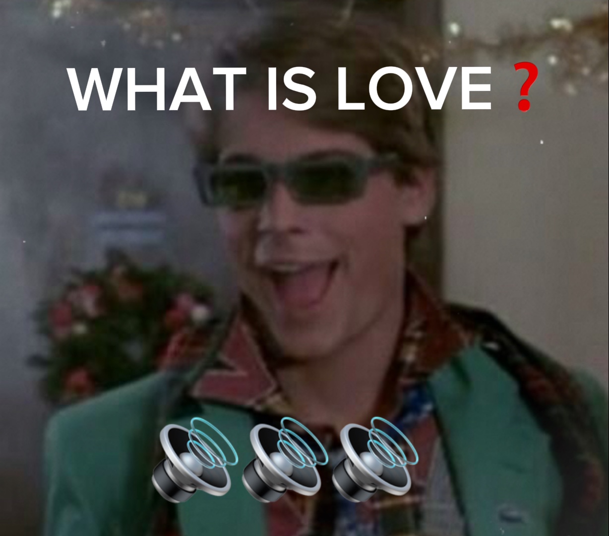 WHAT IS LOVE🔊🔊