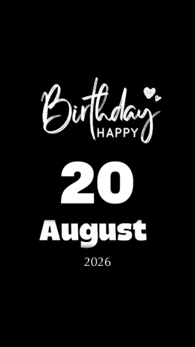 FELIZ CUMPLEAÑOS 20 DE AGOSTO
