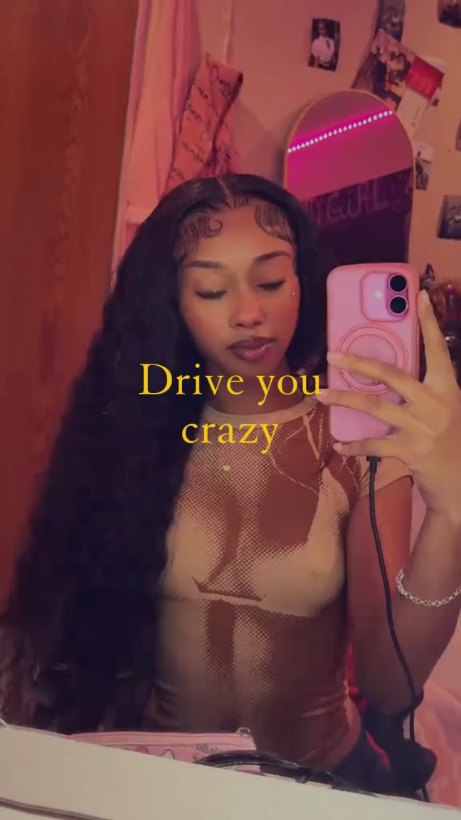 Drive you crazy 