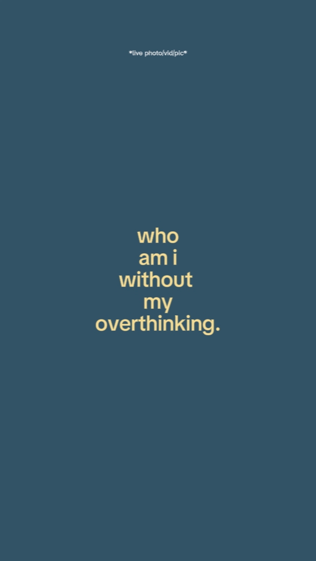 overthinking 