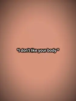 I don't like ur body