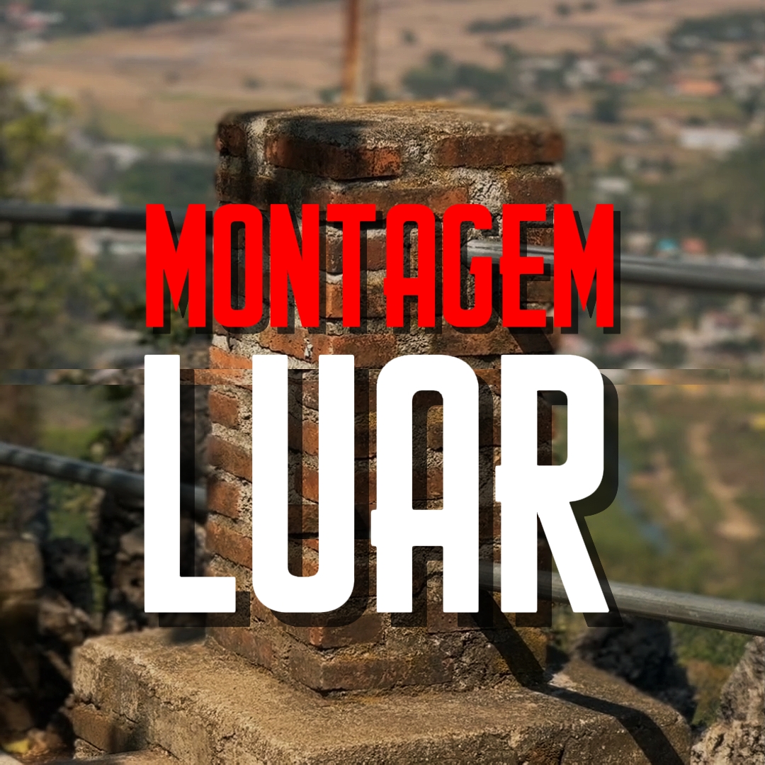 MONTAGEM LUAR DEVAGOU