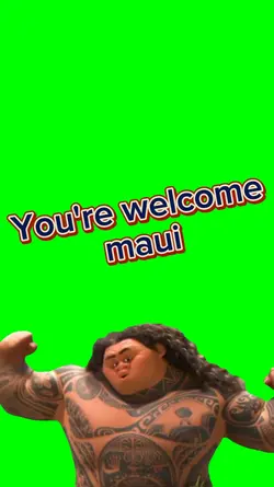 you're welcome maui