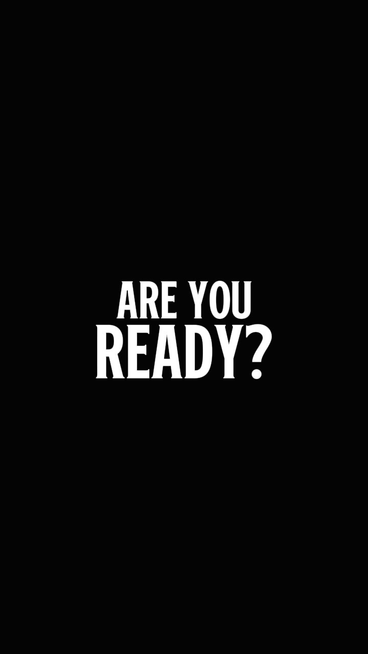 ARE YOU READY 