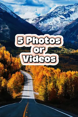 5 Photos or Videos