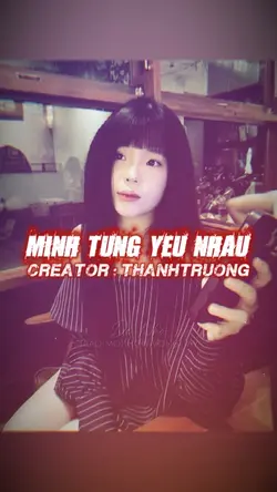 MÌNH TỪNG YÊU NHAU 