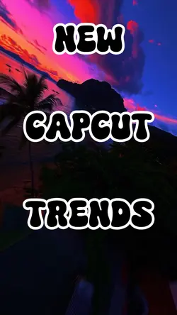 New CapCut Trends