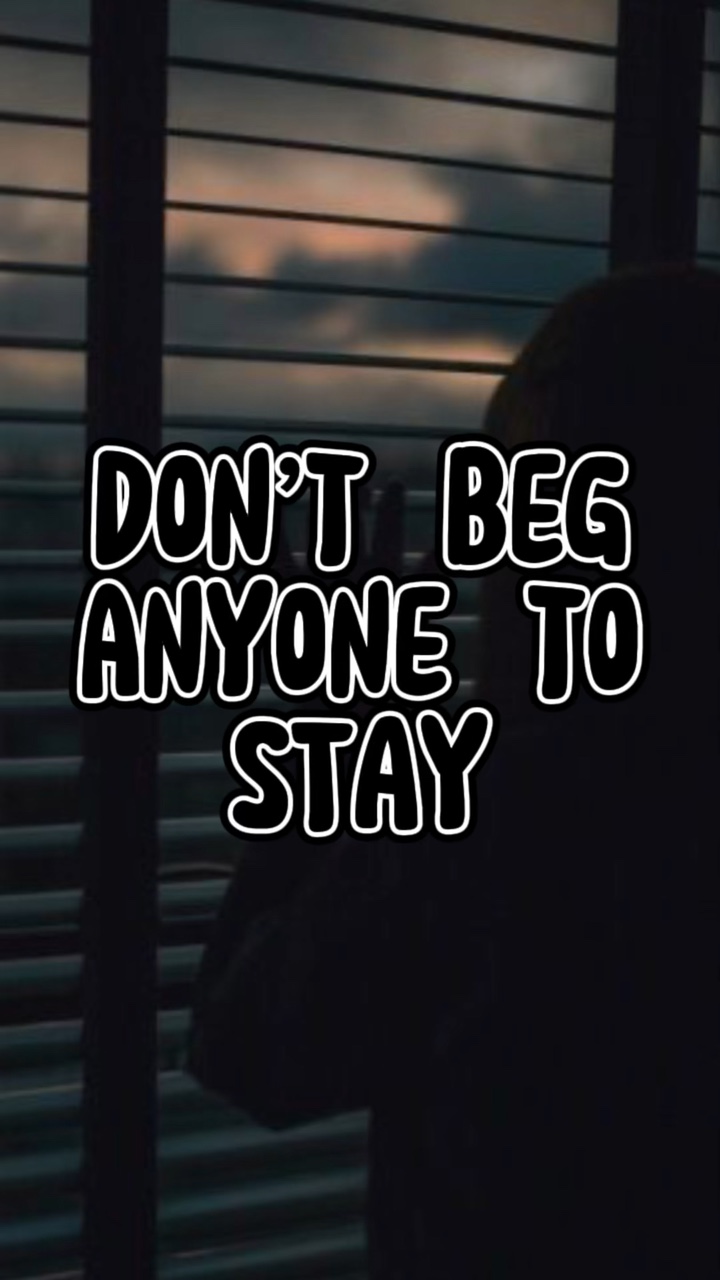 Don’t beg anyone
