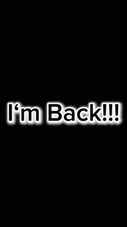 I‘m back