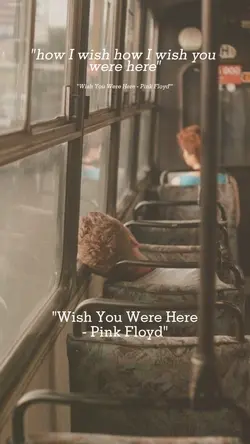 Wish You Were Here